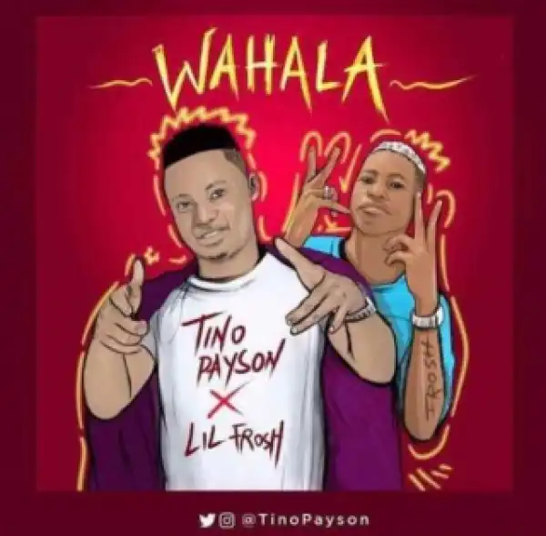 Tino Payson - Wahala Ft. Lil Frosh